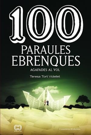 100 PARAULES EBRENQUES AGAFADES AL VOL | 9788490348703 | TORT VIDELLET,TERESA | Llibreria Geli - Llibreria Online de Girona - Comprar llibres en català i castellà