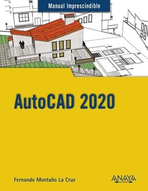 AUTOCAD 2020(MANUAL IMPRESCINDIBLE) | 9788441541597 | MONTAÑO LA CRUZ,FERNANDO | Llibreria Geli - Llibreria Online de Girona - Comprar llibres en català i castellà