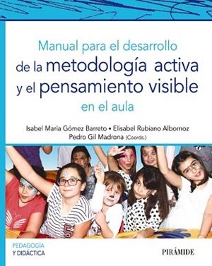 MANUAL PARA EL DESARROLLO DE LA METODOLOGÍA ACTIVA Y EL PENSAMIENTO VISIBLE EN EL AULA | 9788436841350 | A.A.D.D. | Llibreria Geli - Llibreria Online de Girona - Comprar llibres en català i castellà