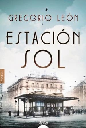 ESTACIÓN SOL | 9788491891376 | LEÓN,GREGORIO | Llibreria Geli - Llibreria Online de Girona - Comprar llibres en català i castellà