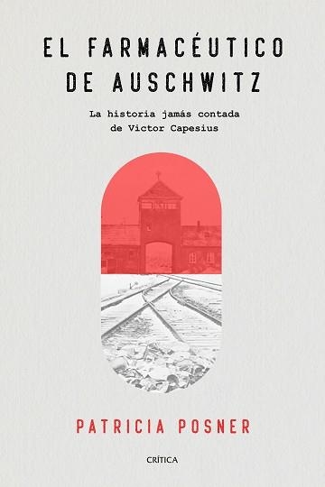 EL FARMACÉUTICO DE AUSCHWITZ.LA HISTORIA JAMÁS CONTADA DE VICTOR CAPESIUS | 9788491991588 | POSNER,PATRICIA | Libreria Geli - Librería Online de Girona - Comprar libros en catalán y castellano