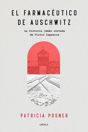 EL FARMACÉUTICO DE AUSCHWITZ.LA HISTORIA JAMÁS CONTADA DE VICTOR CAPESIUS | 9788491991588 | POSNER,PATRICIA | Llibreria Geli - Llibreria Online de Girona - Comprar llibres en català i castellà