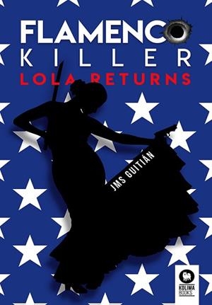 FLAMENCO KILLER.LOLA RETURNS | 9788417566654 | SÁNCHEZ GUITIÁN,JOSÉ MIGUEL | Libreria Geli - Librería Online de Girona - Comprar libros en catalán y castellano