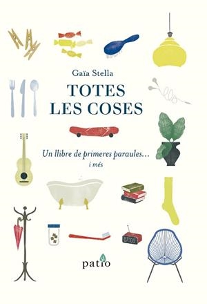 TOTES LES COSES | 9788417886080 | STELLA,GAIA | Libreria Geli - Librería Online de Girona - Comprar libros en catalán y castellano