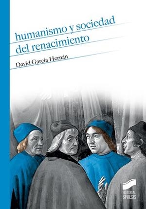 HUMANISMO Y SOCIEDAD DEL RENACIMIENTO | 9788490774526 | GARCÍA,DAVID | Libreria Geli - Librería Online de Girona - Comprar libros en catalán y castellano