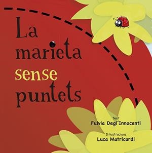 LA MARIETA SENSE PUNTETS | 9788491452881 | DEGL'INNOCENTI,FULVIA | Libreria Geli - Librería Online de Girona - Comprar libros en catalán y castellano