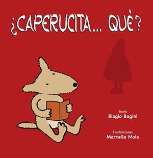 CAPERUCITA...QUÉ? | 9788491452898 | BAGINI,BIAGIO | Libreria Geli - Librería Online de Girona - Comprar libros en catalán y castellano
