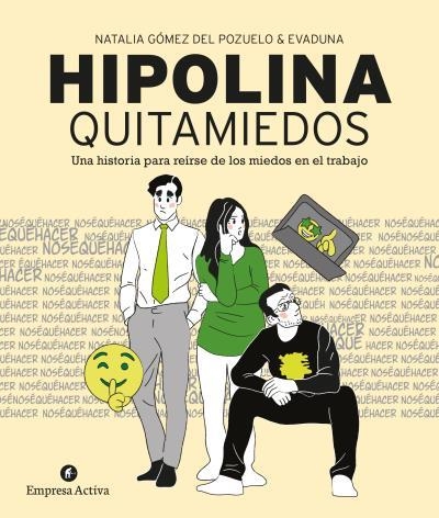 HIPOLINA QUITAMIEDOS.UNA HISTORIA PARA REIRSE DE LOS MIEDOS EN EL TRABAJO | 9788416997183 | GÓMEZ DEL POZUELO,NATALIA/EVADUNA | Libreria Geli - Librería Online de Girona - Comprar libros en catalán y castellano