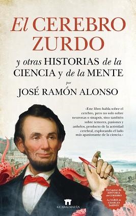 EL CEREBRO ZURDO Y OTRAS HISTORIAS DE LA CIENCIA Y DE LA MENTE | 9788417547127 | ALONSO,JOSÉ RAMÓN | Libreria Geli - Librería Online de Girona - Comprar libros en catalán y castellano