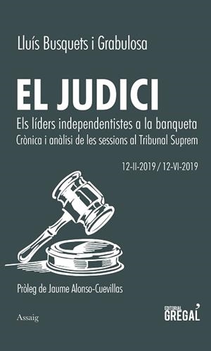 EL JUDICI.ELS LÍDERS INDEPENDENTISTES A LA BANQUETA. CRÒNICA I ANÀLISI DE LES SESSIONS AL | 9788417660833 | BUSQUETS I GRABULOSA,LLUÍS | Llibreria Geli - Llibreria Online de Girona - Comprar llibres en català i castellà