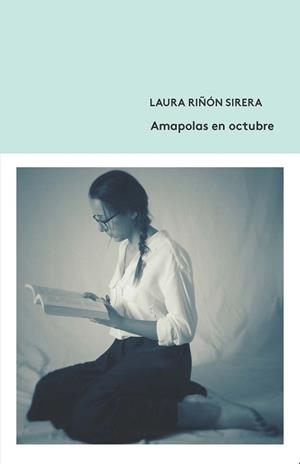 AMAPOLAS EN OCTUBRE | 9788412094305 | RIÑÓN SIRERA,LAURA | Llibreria Geli - Llibreria Online de Girona - Comprar llibres en català i castellà