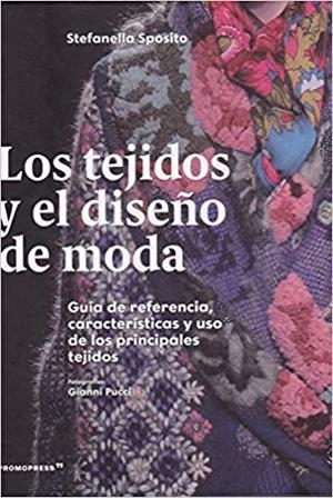 LOS TEJIDOS Y EL DISEÑO DE MODA | 9788417412531 | SPOSITO,STEFANELLA | Llibreria Geli - Llibreria Online de Girona - Comprar llibres en català i castellà