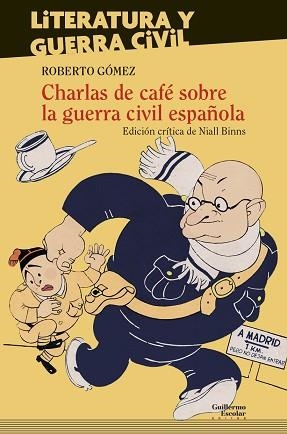 CHARLAS DE CAFÉ SOBRE LA GUERRA CIVIL ESPAÑOLA | 9788417134877 | GÓMEZ,ROBERTO | Llibreria Geli - Llibreria Online de Girona - Comprar llibres en català i castellà