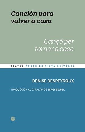 CANCIÓN PARA VOLVER A CASA/CANÇÓ PER TORNAR A CASA | 9788416876754 | DESPERYROUX,DENISE | Libreria Geli - Librería Online de Girona - Comprar libros en catalán y castellano