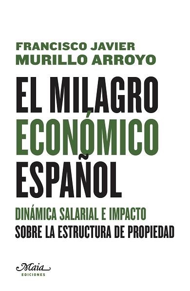 EL MILAGRO ECONÓMICO ESPAÑOL | 9788492724765 | MURILLO ARROYO,FRANCISCO JAVIER | Libreria Geli - Librería Online de Girona - Comprar libros en catalán y castellano