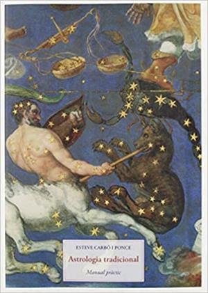 ASTROLOGIA TRADICIONAL.MANUAL PRÀCTIC | 9788497161152 | CARBO I PONCE,ESTEVE | Libreria Geli - Librería Online de Girona - Comprar libros en catalán y castellano