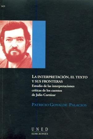 LA INTERPRETACION, EL TEXTO Y SUS FRONTERAS : ESTUDIO DE LAS | 9788436242386 | GOYALDE PALACIOS, PATRICIO | Llibreria Geli - Llibreria Online de Girona - Comprar llibres en català i castellà