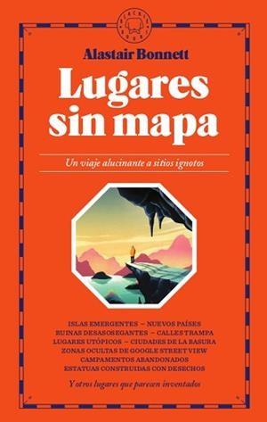 LUGARES SIN MAPA.UN VIAJE ALUCINANTE A SITIOS IGNOTOS | 9788417552671 | BONNETT,ALASTAIR | Libreria Geli - Librería Online de Girona - Comprar libros en catalán y castellano