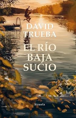 EL RÍO BAJA SUCIO | 9788417996093 | TRUEBA,DAVID | Libreria Geli - Librería Online de Girona - Comprar libros en catalán y castellano