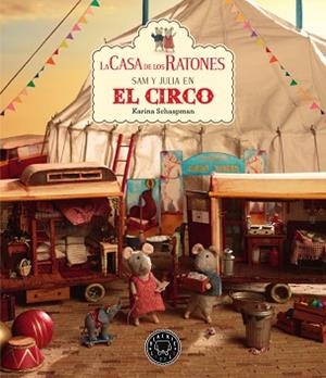 SAM Y JULIA EN EL CIRCO(LA CASA DE LOS RATONES VOL.5) | 9788417552541 | SCHAAPMAN,KARINA | Libreria Geli - Librería Online de Girona - Comprar libros en catalán y castellano