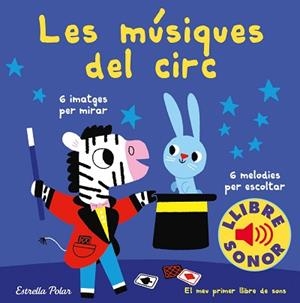 LES MÚSIQUES DEL CIRC.EL MEU PRIMER LLIBRE DE SONS | 9788491378303 | Libreria Geli - Librería Online de Girona - Comprar libros en catalán y castellano