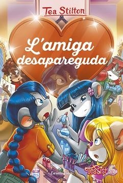 L'AMIGA DESAPAREGUDA | 9788491378761 | STILTON,TEA | Llibreria Geli - Llibreria Online de Girona - Comprar llibres en català i castellà