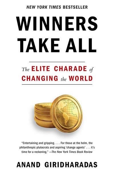 WINNERS TAKE ALL,THE ELITE CHARADE THE WORLD | 9781101972670 | GIRIDHARADAS,ANAND | Libreria Geli - Librería Online de Girona - Comprar libros en catalán y castellano
