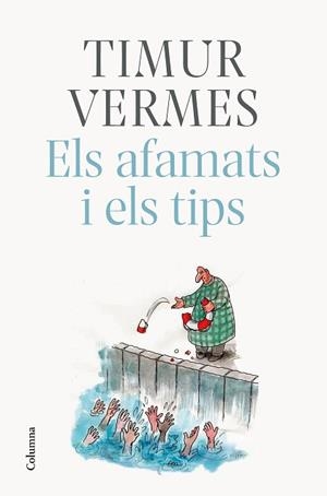 ELS AFAMATS I ELS TIPS | 9788466425773 | VERMES,TIMUR | Libreria Geli - Librería Online de Girona - Comprar libros en catalán y castellano