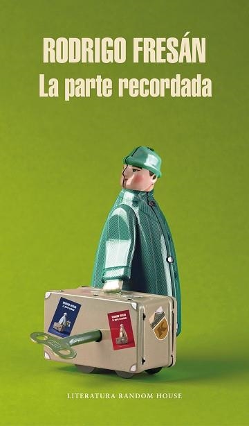 LA PARTE RECORDADA | 9788439736325 | FRESÁN,RODRIGO | Libreria Geli - Librería Online de Girona - Comprar libros en catalán y castellano