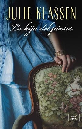 LA HIJA DEL PINTOR | 9788416973996 | KLASSEN, JULIE | Llibreria Geli - Llibreria Online de Girona - Comprar llibres en català i castellà
