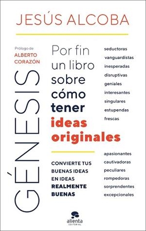GÉNESIS.POR FIN UN LIBRO SOBRE CÓMO TENER IDEAS ORIGIANLES | 9788417568825 | ALCOBA,JESÚS | Llibreria Geli - Llibreria Online de Girona - Comprar llibres en català i castellà
