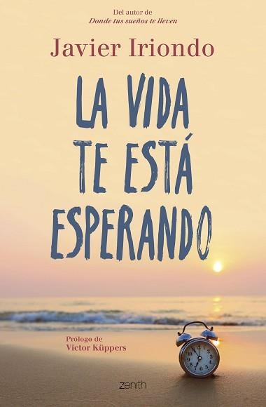 LA VIDA TE ESTÁ ESPERANDO | 9788408215011 | IRIONDO,JAVIER | Llibreria Geli - Llibreria Online de Girona - Comprar llibres en català i castellà