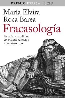 FRACASOLOGÍA.ESPAÑA Y SUS ÉLITES.DE LOS AFRANCESADOS A NUESTROS DÍAS | 9788467057010 | ROCA BAREA,MARÍA ELVIRA | Libreria Geli - Librería Online de Girona - Comprar libros en catalán y castellano