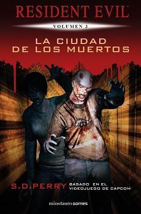 RESIDENT EVIL-3.LA CIUDAD DE LOS MUERTOS | 9788445006610 | PERRY,S. D. | Libreria Geli - Librería Online de Girona - Comprar libros en catalán y castellano