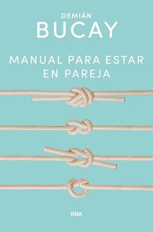 MANUAL PARA ESTAR EN PAREJA | 9788491874645 | BUCAY,DEMIÁN | Libreria Geli - Librería Online de Girona - Comprar libros en catalán y castellano