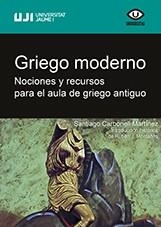 GRIEGO MODERNO.NOCIONES Y RECURSOS PARA EL AULA DE GRIEGO ANTIGUO | 9788417429195 | CARBONELL MARTÍNEZ,SANTIAGO | Llibreria Geli - Llibreria Online de Girona - Comprar llibres en català i castellà