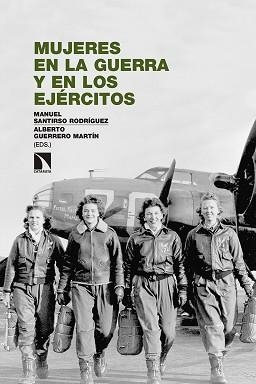 MUJERES EN LA GUERRA Y EN LOS EJÉRCITOS | 9788490976685 | SANTIRSO RODRÍGUEZ, MANUEL/GUERRERO MARTÍN, ALBERTO | Libreria Geli - Librería Online de Girona - Comprar libros en catalán y castellano