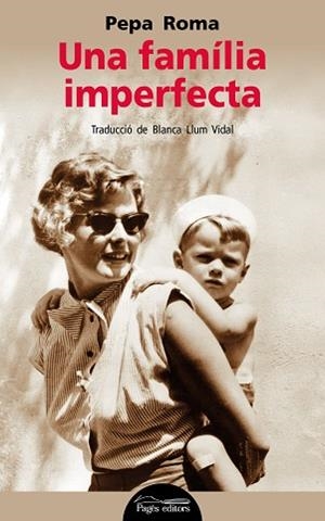 UNA FAMÍLIA IMPERFECTA | 9788413030753 | ROMA,PEPA | Libreria Geli - Librería Online de Girona - Comprar libros en catalán y castellano