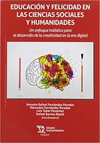 EDUCACIÓN Y FELICIDAD EN LAS CIENCIAS SOCIALES Y HUMANIDADES | 9788417508548 | FERNÁNDEZ PARADAS, ANTONIO RAFAEL/Y OTROS | Libreria Geli - Librería Online de Girona - Comprar libros en catalán y castellano
