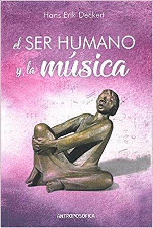 EL SER HUMANO Y LA MUSICA | 9789876821704 | DECKERT,HANS ERIK | Libreria Geli - Librería Online de Girona - Comprar libros en catalán y castellano