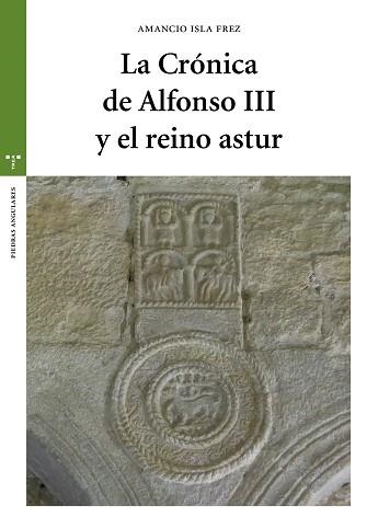 LA CRÓNICA DE ALFONSO III Y EL REINO ASTUR | 9788417987220 | ISLA FREZ,AMANCIO | Llibreria Geli - Llibreria Online de Girona - Comprar llibres en català i castellà
