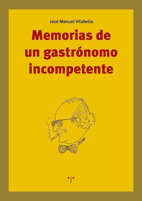 MEMORIAS DE UN GASTRÓNOMO INCOMPETENTE | 9788417767938 | VILABELLA GUARDIOLA,JOSÉ MANUEL | Libreria Geli - Librería Online de Girona - Comprar libros en catalán y castellano