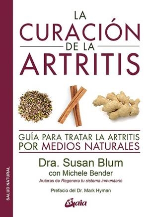 LA CURACIÓN DE LA ARTRITIS.GUÍA PARA TRATAR LA ARTRITIS POR MEDIOS NATURALES | 9788484458043 | BLUM, DRA.SUSAN | Libreria Geli - Librería Online de Girona - Comprar libros en catalán y castellano