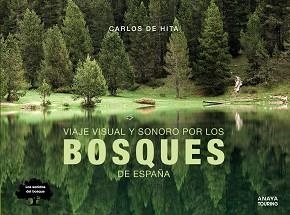 VIAJE VISUAL Y SONORO POR LOS BOSQUES DE ESPAÑA | 9788491582410 | DE HITA,CARLOS | Llibreria Geli - Llibreria Online de Girona - Comprar llibres en català i castellà