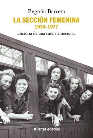 LA SECCIÓN FEMENINA 1934-1977.HISTORIA DE UNA TUTELA EMOCIONAL | 9788491817062 | BARRERA,BEGOÑA | Libreria Geli - Librería Online de Girona - Comprar libros en catalán y castellano