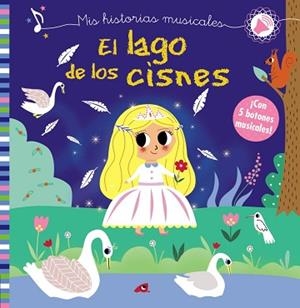 MIS HISTORIAS MUSICALES.EL LAGO DE LOS CISNES | 9788469626856 | KALICHY,ANNE | Llibreria Geli - Llibreria Online de Girona - Comprar llibres en català i castellà