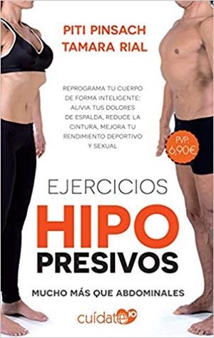 EJERCICIOS HIPOPRESIVOS.MUCHO MÁS QUE ABDOMINALES | 9788491646549 | PINSACH,PITI/RIAL,TAMARA | Llibreria Geli - Llibreria Online de Girona - Comprar llibres en català i castellà
