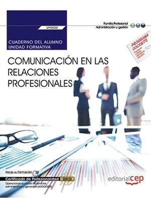 COMUNICACIÓN EN LAS RELACIONES PROFESIONALES(CUADERNO DEL ALUMNO.UF 0520).CERTIFICADOS PROFESIONALIDA | 9788468176000 | ROJO FRANCO,ENCARNA | Libreria Geli - Librería Online de Girona - Comprar libros en catalán y castellano