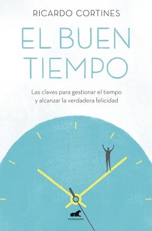 EL BUEN TIEMPO.LAS CLAVES PARA GESTIONAR EL TIEMPO Y ALCANZAR LA VERDADERA FELICIDAD | 9788417664527 | CORTINES,RICARDO | Llibreria Geli - Llibreria Online de Girona - Comprar llibres en català i castellà