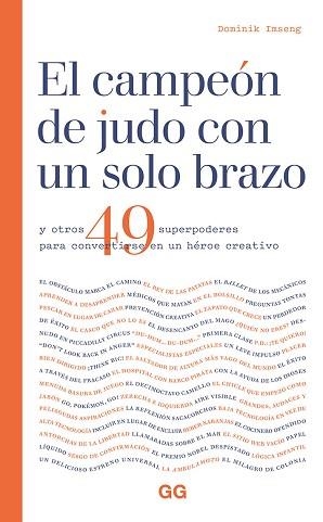 EL CAMPEÓN DE JUDO CON UN SOLO BRAZO Y OTROS 49 SUPERPODERES PARA CONVERTIRSE EN UN HÉROE CREATIVO | 9788425232121 | IMSENG,DOMINIK | Libreria Geli - Librería Online de Girona - Comprar libros en catalán y castellano